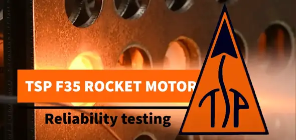 Reliability testing of TSP F35 rocket motors
